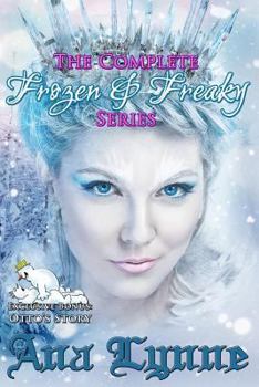 Paperback The Complete Frozen & Freaky Series: Plus Bonus Exclusive: Otto Loses His Virginity Book