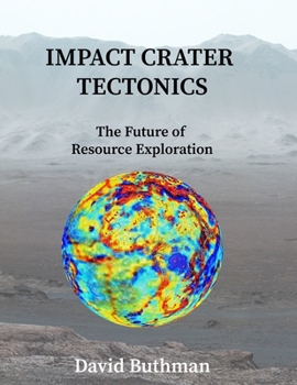 Paperback Impact Crater Tectonics: The Future of Resource Exploration Book