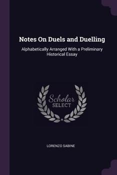 Paperback Notes On Duels and Duelling: Alphabetically Arranged With a Preliminary Historical Essay Book