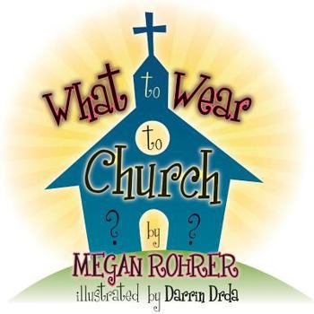 What to Wear to Church? - Book #1 of the Good News Children's Books