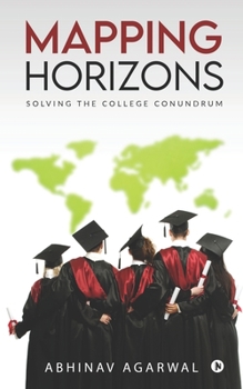 Paperback Mapping Horizons: Solving the College Conundrum Book