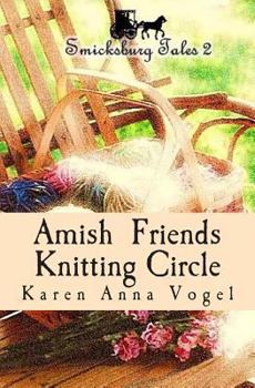 Paperback Amish Friends Knitting Circle: Smicksburg Tales 2 Book