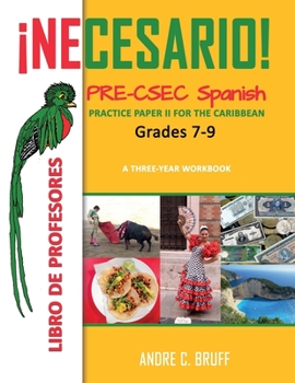Paperback ¡Necesario! Pre-CSEC Spanish Grades 7-9 Practice Paper II for the Caribbean A Three-Year Workbook: Libro de Profesores [Spanish] Book