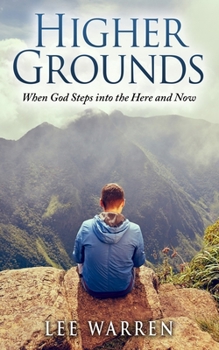 Paperback Higher Grounds: When God Steps into the Here and Now Book