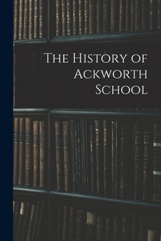 Paperback The History of Ackworth School Book