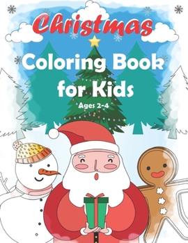 Paperback Christmas Coloring Book for Kids Ages 2-4: 50 Christmas Coloring Pages for Kids with Funny Easy and Relaxing Pages Gifts for Kids Book