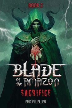 Paperback Blade of the Amazon: Sacrifice: Book 2 Book