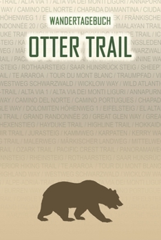 Paperback Otter Trail: Wandertagebuch: Otter Trail. Ein Logbuch mit vorgefertigten Seiten und viel Platz f?r deine Reiseerinnerungen. Eignet [German] Book