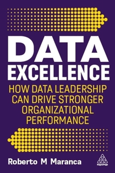 Hardcover Data Excellence: How Data Leadership Can Drive Stronger Organizational Performance Book