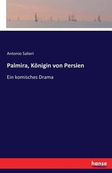 Paperback Palmira, Königin von Persien: Ein komisches Drama [German] Book