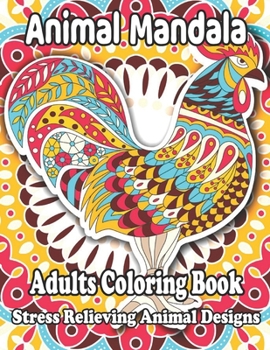 Paperback Animal Mandala Adults Coloring Book Stress Relieving Animal Designs: Stress Relief Adult Coloring Book Featuring Animals Mandala Coloring Books for Ad Book