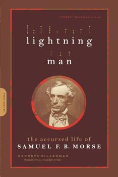 Paperback Lightning Man: The Accursed Life of Samuel F. B. Morse Book