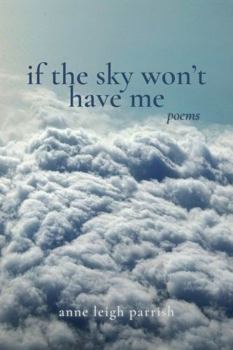 Paperback If The Sky Won't Have Me Book