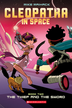 Cleopatra in Space, Book Two: The Thief and the Sword - Book #2 of the Cleopatra in Space