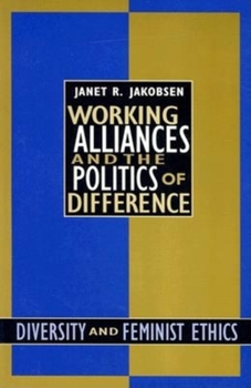 Paperback Working Alliances and the Politics of Difference: Diversity and Feminist Ethics Book