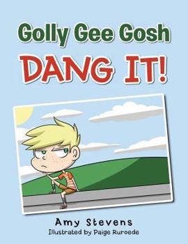 Paperback Golly Gee Gosh Dang It! Book