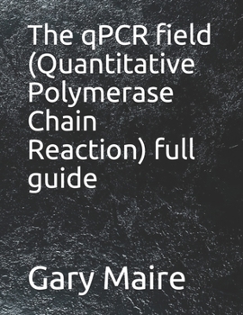 Paperback The qPCR field (Quantitative Polymerase Chain Reaction) full guide Book