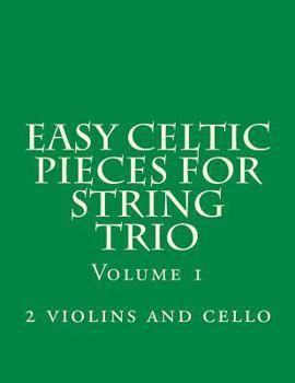 Paperback Easy Celtic Pieces For String Trio vol.1: for 2 violins and cello Book