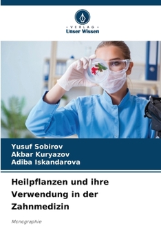 Heilpflanzen und ihre Verwendung in der Zahnmedizin (German Edition)