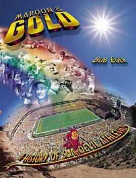 Hardcover Maroon & Gold: A History of Sun Devil Athletics Book