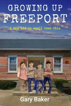 Paperback Growing Up Freeport: A 60s kid in small town Ohio Book