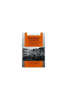 Hardcover Titles, Conflict, and Land Use: The Development of Property Rights and Land Reform on the Brazilian Amazon Frontier Book