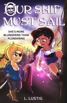 Paperback Our Ship Must Sail: A Cozy Pirate Romantasy Book