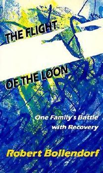 Paperback Flight of the Loon: One Family's Battle With Recovery Book