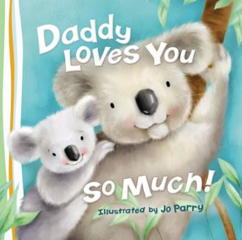 Board book Daddy Loves You So Much Book