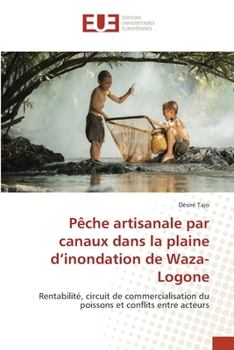 Paperback Pêche artisanale par canaux dans la plaine d'inondation de Waza-Logone [French] Book