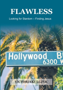 Paperback Flawless: Looking for Stardom - Finding Jesus Book