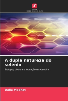A dupla natureza do selénio (Portuguese Edition)