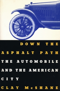 Down the Asphalt Path - Book  of the Columbia History of Urban Life