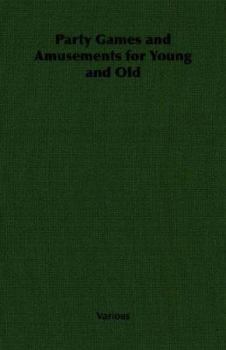 Paperback Party Games and Amusements for Young and Old Book