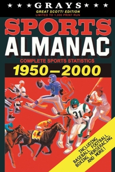 Paperback Grays Sports Almanac: Complete Sports Statistics 1950-2000 [GREAT SCOTT! Edition - LIMITED TO 1,000 PRINT RUN] Book