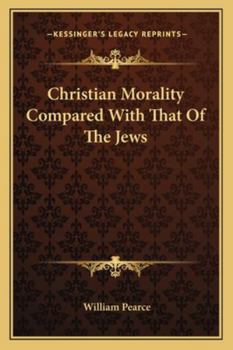 Paperback Christian Morality Compared With That Of The Jews Book