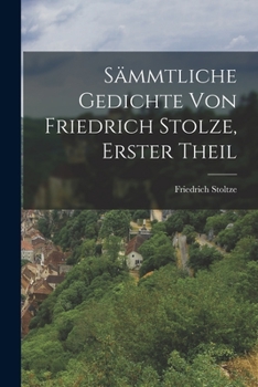 Paperback Sämmtliche Gedichte von Friedrich Stolze, erster Theil [German] Book