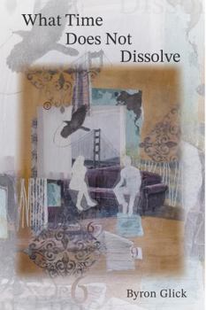 Hardcover What Time Does Not Dissolve Book
