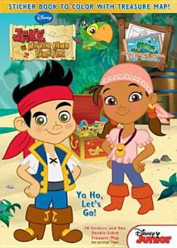 Paperback Jake & the Never Land Pirates Sticker Book to Color with Treasure Map, Yo Ho, Let's Go! Book