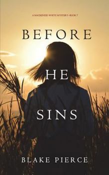 Before He Sins - Book #7 of the Mackenzie White