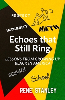 Paperback Echoes that Still Ring: Lessons From Growing Up Black in America Book