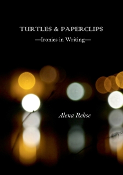 Paperback Turtles & Paperclips: Ironies in Writing Book