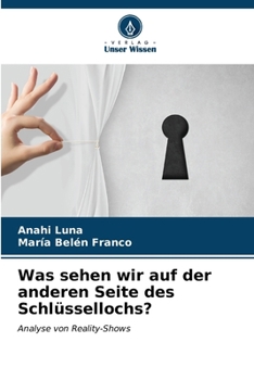 Was sehen wir auf der anderen Seite des Schlüssellochs? (German Edition)