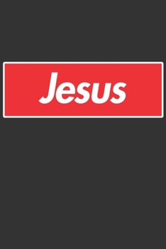 Jesus: Jesus Planner Calendar Notebook Journal, Personal Named Firstname Or Surname For Someone Called Jesus For Christmas Or Birthdays This Makes The Perfect Personolised Custom Name Gift For Jesus