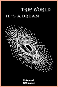 Paperback Notebook - trip world it's a dream: high quality - 120 pages Book