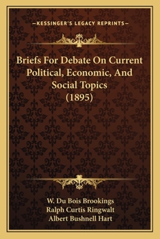 Paperback Briefs For Debate On Current Political, Economic, And Social Topics (1895) Book