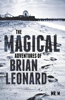 Paperback The Magical Adventures of Brian Leonard Book