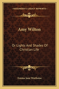 Paperback Amy Wilton: Or Lights And Shades Of Christian Life Book