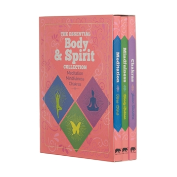 Hardcover The Essential Body & Spirit Collection: Meditation, Mindfulness, Chakras Book