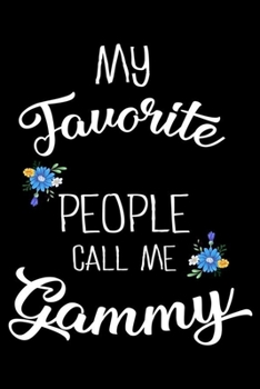 My Favorite People Call Me Grammy: Gift For Grandma, Composition Notebook, Keepsake Journal, Memory Book, Daily Diary For Grammy from Grandson, Granddaughter